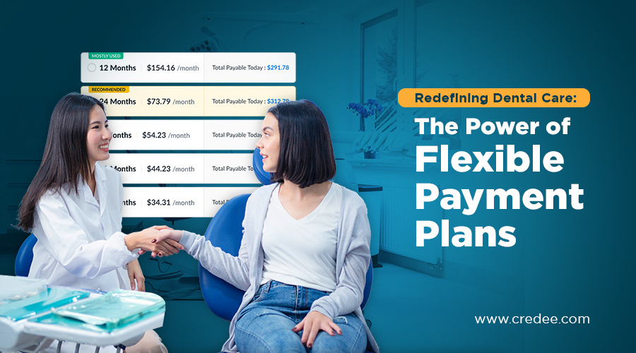 Redefining Dental Care: The Power of Flexible Payment Plans